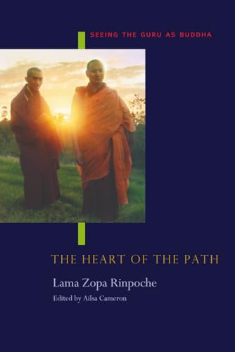 The Heart of the Path: Seeing the Guru as Buddha