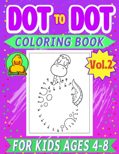 Dot to Dot Coloring Book for Kids Ages 4-8 Vol2 by Round Duck: Connect the Dots and Coloring Activity Puzzle Workbook. Fun for Children. Teach Them How to Draw and Encourage Creativity.