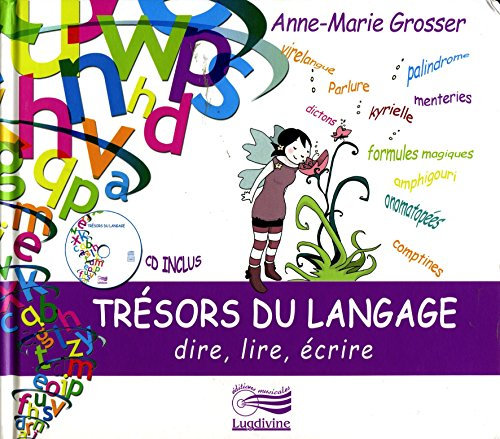 Tresors du Langage (Livre+CD): Dire, lire, écrire