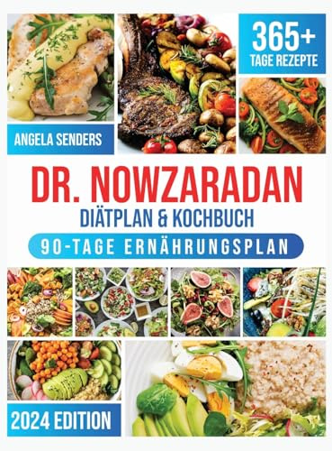 Dr. Nowzaradan Diätplan & Kochbuch: 365+ Tage Kalorienarme, Leckere und Preisgünstige Rezepte. Das ultimative Kochbuch inklusive Ernährungsratgebern ... Jahreszeit und einem 90 Tage Ernährungsplan