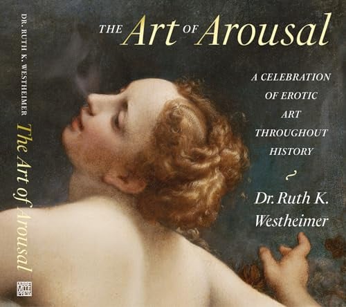 The Art of Arousal: A Celebration of Erotic Art throughout History. Autorisierte amerikanische Originalausgabe