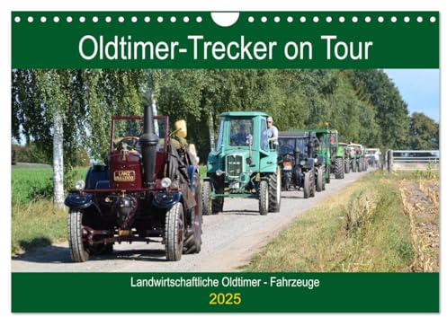 Oldtimer-Trecker on Tour (Wandkalender 2025 DIN A4 quer), CALVENDO Monatskalender: Alte Schlepper aus vergangener Zeiten. (CALVENDO Orte)