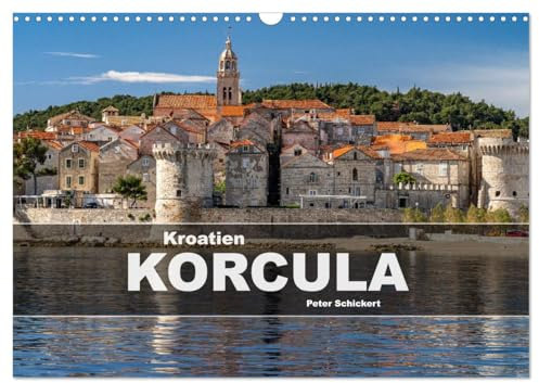 Kroatien - Korcula (Wandkalender 2026 DIN A3 quer), CALVENDO Monatskalender: 12 Monate mit der wunderbaren Inselhauptstadt Korcula in Kroatien (CALVENDO Orte)