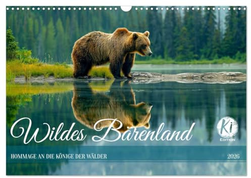 Wildes Bärenland (Wandkalender 2026 DIN A3 quer), CALVENDO Monatskalender: Bärenleben: Ki-generierte Einblicke in die Natur (CALVENDO Tiere)