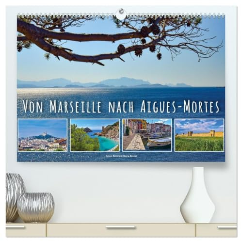 Von Marseille nach Aigus-Mortes (hochwertiger Premium Wandkalender 2026 DIN A2 quer), Kunstdruck in Hochglanz: Folgen Sie einem Frankreich-Kenner zu ... Côte d'Azur und der Camargue. (CALVENDO Orte)