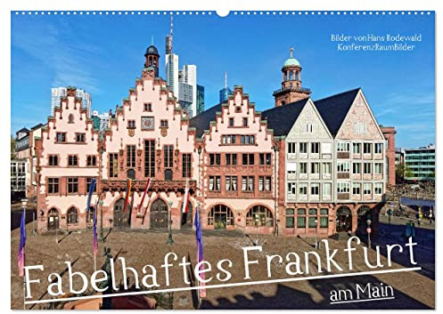 Fabelhaftes Frankfurt am Main (Wandkalender 2026 DIN A2 quer), CALVENDO Monatskalender: Farbenfrohe Finanzmetropole im Spiegel der Jahrhunderte (CALVENDO Orte)