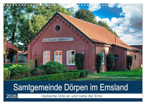 Samtgemeinde Dörpen im Emsland (Wandkalender 2026 DIN A3 quer), CALVENDO Monatskalender: So schön ist das Emsland, idyllische Orte an und nahe der Ems. (CALVENDO Orte)