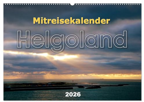Mitreisekalender 2026 Helgoland (Wandkalender 2026 DIN A2 quer), CALVENDO Monatskalender: Mehr als nur ein Felsen im Meer (CALVENDO Orte)
