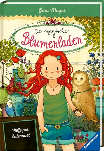 Der magische Blumenladen, Band 11 - Hilfe per Eulenpost (Der magische Blumenladen, 11)