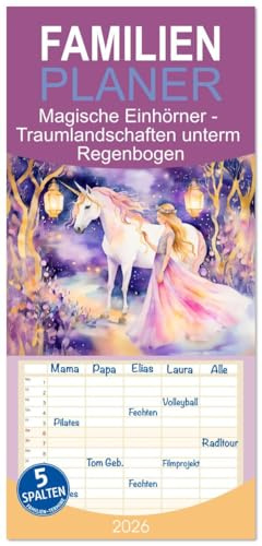 Familienplaner 2026 · Magische Einhörner - Traumlandschaften unterm | Regenbogen · Tauche ein in eine zauberhafte Welt voller Magie · 21 × 45 cm hoch · 5 Spalten · CALVENDO Familienplaner