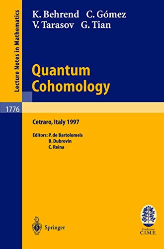 Quantum Cohomology: Lectures given at the C.I.M.E. Summer School held in Cetraro, Italy, June 30 - July 8, 1997 (Lecture Notes in Mathematics, 1776, Band 1776)