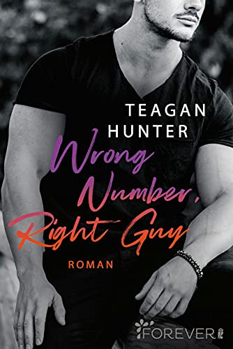 Wrong Number, Right Guy: Der Auftakt der smarten New-Adult Serie: unterhaltsam, gefühlvoll und unwiderstehlich (College Love, Band 1)
