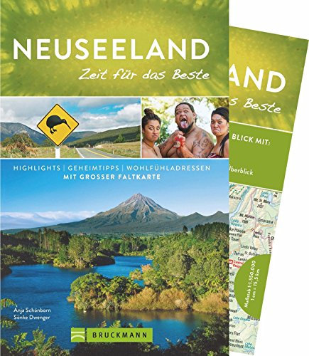 Bruckmann Reiseführer Neuseeland: Zeit für das Beste. Highlights, Geheimtipps, Wohlfühladressen. Inklusive Faltkarte zum Herausnehmen.
