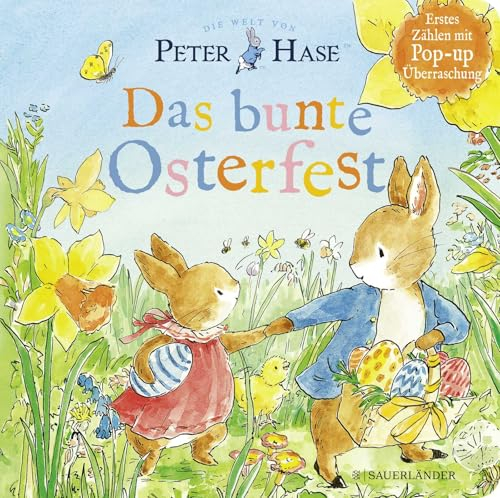 Die Welt von Peter Hase - Das bunte Osterfest: Pop-Up Buch | Ein hochwertiges Pappbilderbuch mit Reimen - das ideale Ostergeschenk für Kinder ab 2 Jahren