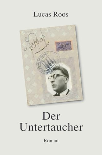 Der Untertaucher: Eine Geschichte aus dem holländischen Widerstand im letzten Jahr der deutschen Besatzung