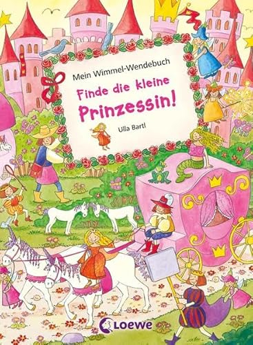 Mein Wimmel-Wendebuch - Finde die kleine Prinzessin! / Finde das kleine Einhorn!: Wimmel- und Suchbuch zum Mitmachen für Kinder ab 2 Jahre