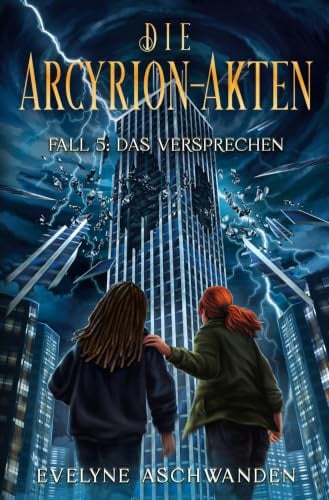 Die Arcyrion-Akten – Fall 5: Das Versprechen