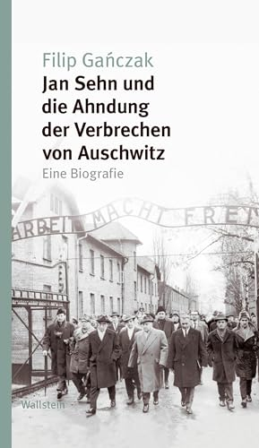 Jan Sehn und die Ahndung der Verbrechen von Auschwitz: Eine Biografie (Studien zur Geschichte und Wirkung des Holocaust)