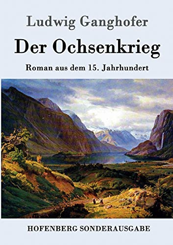 Der Ochsenkrieg: Roman aus dem 15. Jahrhundert