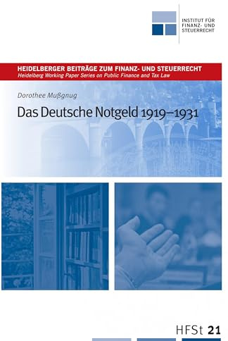 Das Deutsche Notgeld 1919-1931 (Heidelberger Beiträge zum Finanz- und Steuerrecht)