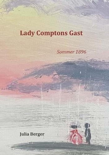 Lady Comptons Gast 1: Sommer 1896