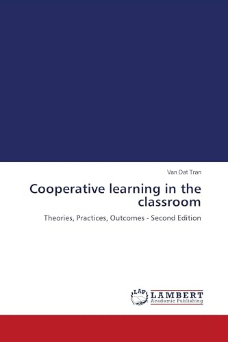 Cooperative learning in the classroom: Theories, Practices, Outcomes - Second Edition