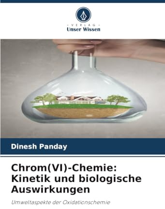Chrom(VI)-Chemie: Kinetik und biologische Auswirkungen: Umweltaspekte der Oxidationschemie