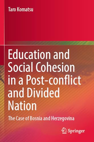 Education and Social Cohesion in a Post-conflict and Divided Nation: The Case of Bosnia and Herzegovina