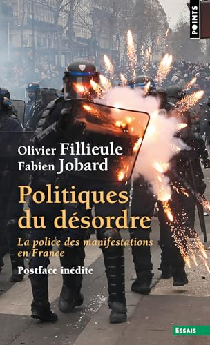 Politiques du désordre: La police des manifestations en France
