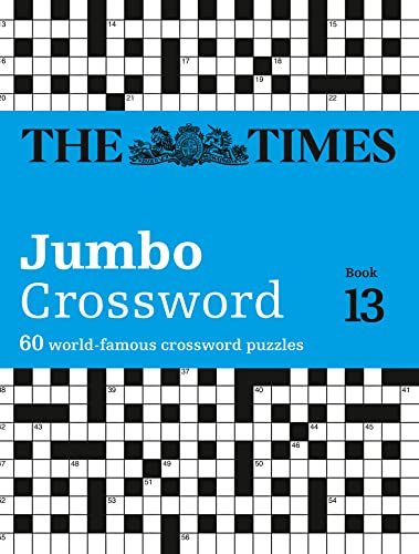 The Times Jumbo Crossword Book 13: 60 World-Famous Crossword Puzzles (Times Crosswords)