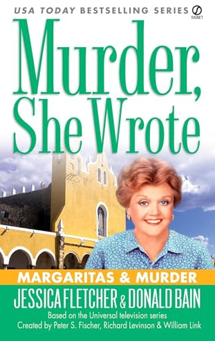 Margarits & Murder (Murder She Wrote)