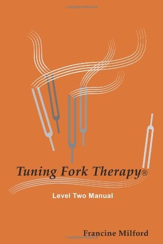 Tuning Fork TherapyÆ Level Two