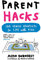 Parent Hacks: 134 Genius Shortcuts for Life with Kids