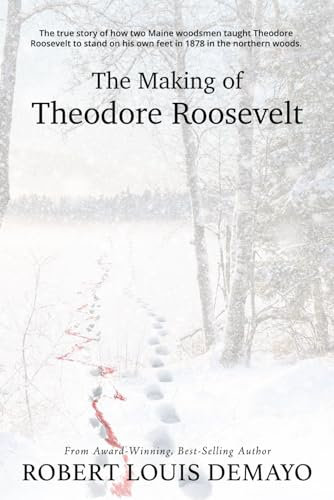 The Making of Theodore Roosevelt