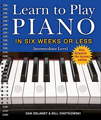 Learn to Play Piano in Six Weeks or Less: Intermediate Level (Learn to Play Piano, 2)