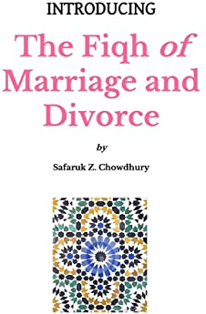 Introducing The Fiqh of Marriage and Divorce: Outlines and Basic Rulings (Introducing Fiqh Series, Band 6)