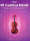 101 Classical Themes für Violine Solo | Klassische Musik Notenbuch für Violinisten | Große Sammlung für Anfänger und Fortgeschrittene | Violine ... Melodien: Noten, Sammelband für Violine