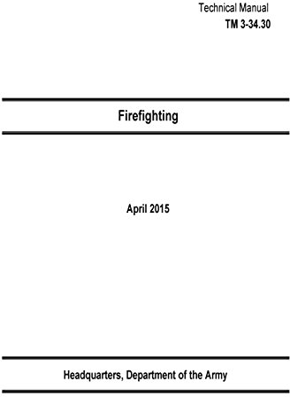 Technical Manual TM 3-34.30 Firefighting April 2015