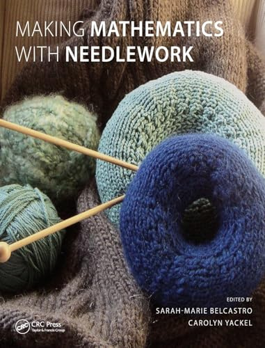 Making Mathematics with Needlework: Ten Papers and Ten Projects (AK Peters/CRC Recreational Mathematics Series)