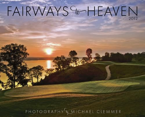 Fairways to Heaven 2012 Calendar