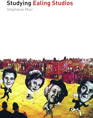 Studying Ealing Studios (Studying Films)