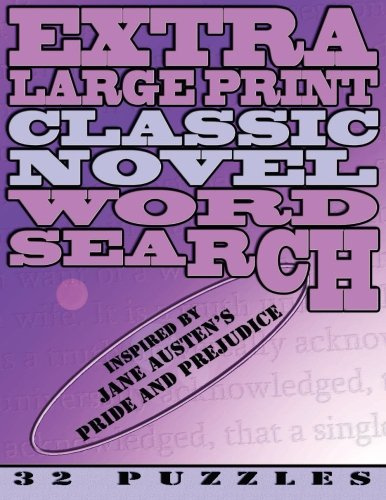 Extra Large Print Classic Novel Word Search - Jane Austen's Pride and Prejudice: 32 Easy To See Puzzles, Two Chapters To One Puzzle