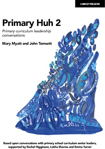 Primary Huh 2: Primary curriculum leadership conversations