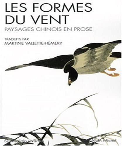 Les Formes du vent: Paysages chinois en prose