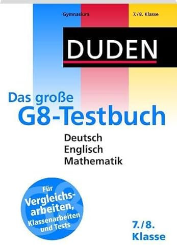 Duden - Das große G8-Testbuch 7. und 8. Klasse (Duden - Lernen fürs G8)
