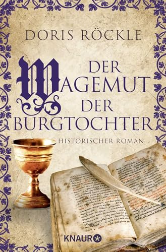 Der Wagemut der Burgtochter: Roman (Die Rheinthal Reihe, Band 5)