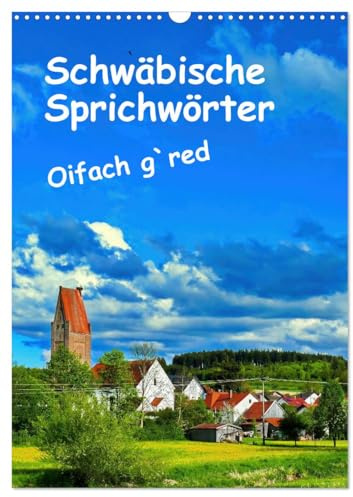 Schwäbische Sprichwörter Oifach g`redt (Wandkalender 2026 DIN A3 hoch), CALVENDO Monatskalender