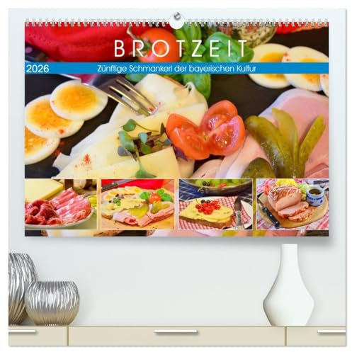 Brotzeit. Zünftige Schmankerl der bayerischen Kultur (hochwertiger Premium Wandkalender 2026 DIN A2 quer), Kunstdruck in Hochglanz: Die herzhafte ... in Bayern und Österreich (CALVENDO Lifestyle)