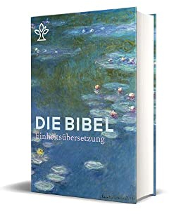Die Bibel mit Umschlagmotiv Seerosen von Claude Monet. Großdruck. Mit Familienchronik.: Gesamtausgabe. Einheitsübersetzung