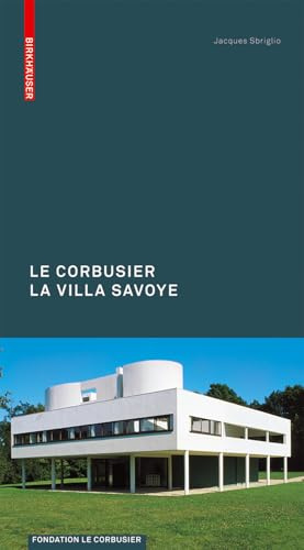 Le Corbusier: La Villa Savoye (Le Corbusier Guides (franz.))